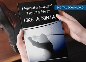 Bonus guide: 1-Minute Natural Tips To Hear Like a Ninja